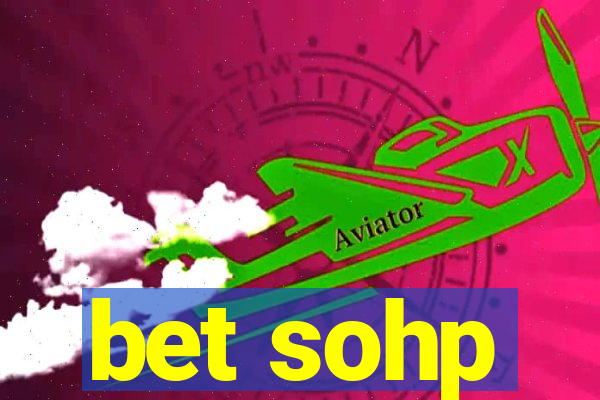 bet sohp